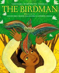 Book Cover for The Birdman by Veronika Martenova Charles, Annouchka Gravel Galouchko, Stéphan Daigle