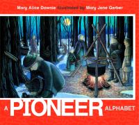 Book Cover for A Pioneer Alphabet by Mary Alice Downie