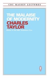 Book Cover for The Malaise of Modernity by Charles Taylor