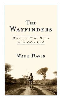 Book Cover for The Wayfinders by Wade Davis