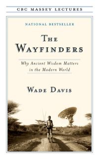 Book Cover for The Wayfinders by Wade Davis