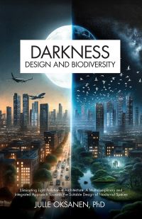 Book Cover for Darkness, Design & Biodiversity by Julle Oksanen