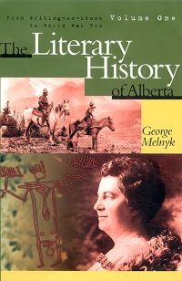 Book Cover for The Literary History of Alberta Volume One by George Melnyk