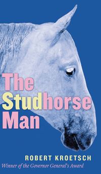 Book Cover for The Studhorse Man by Robert Kroetsch