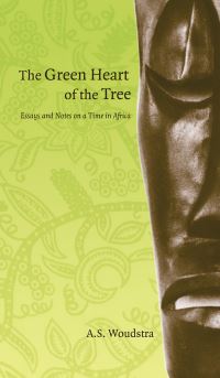 Book Cover for The Green Heart of the Tree by A S Woudstra