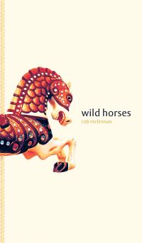 Book Cover for Wild Horses by Rob McLennan