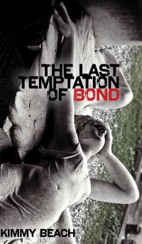 Book Cover for The Last Temptation of Bond by Kimmy Beach