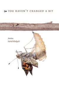Book Cover for You Haven’t Changed a Bit by Astrid Blodgett