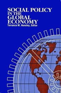 Book Cover for Social Policy in the Global Economy by Terrance Hunsley