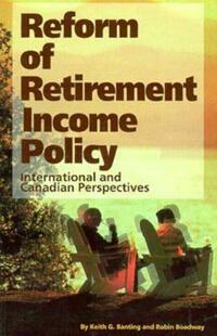 Book Cover for Reform of Retirement Income Policy by Keith G Banting, Robin W Boadway