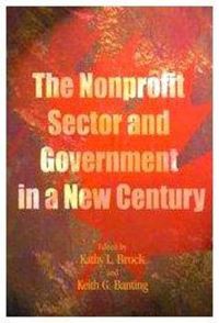 Book Cover for The Nonprofit Sector and Government in a New Century by Kathy L Brock, Keith G Banting