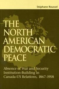 Book Cover for The North American Democratic Peace by Stéphane Roussel