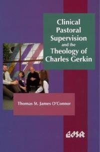 Book Cover for Clinical Pastoral Supervision and the Theology of Charles Gerkin by Thomas St James OConnor