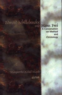 Book Cover for Hans Frei and Edward Schillebeeckx by Marguerite Thabit AbdulMasih, Canadian Corporation for Studies in Religion
