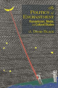 Book Cover for The Politics of Enchantment by J David Black