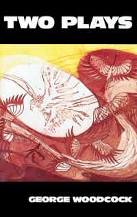 Book Cover for Two Plays by George Woodcock
