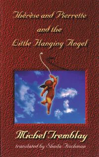 Book Cover for Thérèse and Pierrette and the Little Hanging Angel by Michel Tremblay