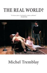 Book Cover for The Real World? by Michel Tremblay