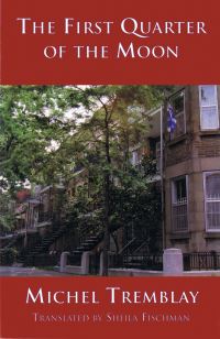 Book Cover for The First Quarter of the Moon by Michel Tremblay