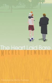 Book Cover for The Heart Laid Bare Ebook by Michel Tremblay