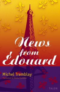 Book Cover for News from Édouard by Michel Tremblay