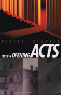 Book Cover for Twelve Opening Acts by Michel Tremblay
