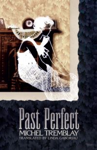 Book Cover for Past Perfect by Michel Tremblay