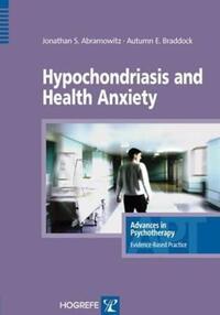 Book Cover for Hypochondriasis and Health Anxiety by Jonathan S Abramowitz, Autumn E Braddock