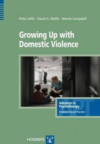 Book Cover for Growing Up With Domestic Violence by Peter G Jaffe, David A Wolfe, Marcie Campbell