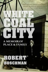 Book Cover for White Coal City by Robert Boschman