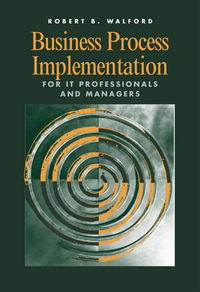 Book Cover for Business Process Implementation for IT Professionals and Managers by Robert B Walford