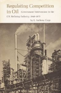 Book Cover for Regulating Competition in Oil by E Anthony Copp