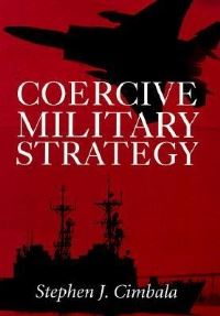 Book Cover for Coercive Military Strategy by Stephen J Cimbala