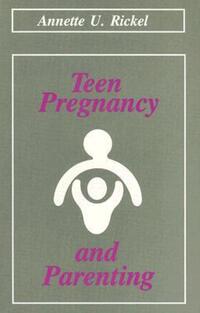 Book Cover for Teen Pregnancy And Parenting by Annette U Rickel