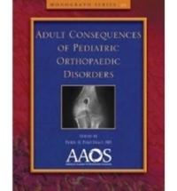 Book Cover for Adult Consequences of Pediatric Orthopaedic Conditions by American Academy of Orthopaedic Surgeons