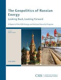 Book Cover for The Geopolitics of Russian Energy by Robert E Ebel