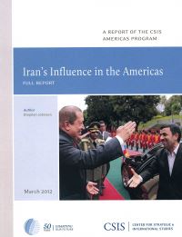 Book Cover for Iran's Influence in the Americas by Stephen Johnson, DC Center for Strategic and International Studies Washington