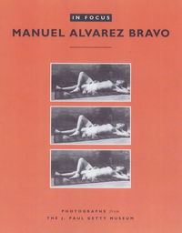 Book Cover for Manuel Álvarez Bravo by J. Paul Getty Museum, Manuel Álvarez Bravo