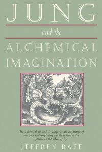 Book Cover for Jung and the Alchemical Imagination by Jeffrey Raff
