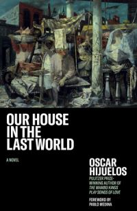 Book Cover for Our House in the Last World by Oscar Hijuelos