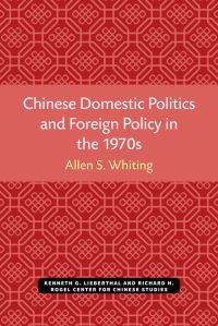 Book Cover for Chinese Domestic Politics and Foreign Policy in the 1970'S by Allen Suess Whiting