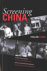 Book Cover for Screening China by Yingjin Zhang, University of Michigan