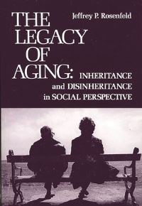 Book Cover for The Legacy of Aging by Jeffrey P Rosenfeld