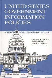 Book Cover for United States Government Information Policies by Charles R McClure, Peter Hernon, Harold Relyea