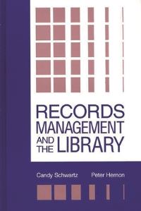 Book Cover for Records Management and the Library by Candy Schwartz, Peter Hernon