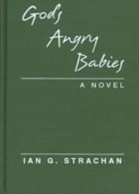 Book Cover for God's Angry Babies by Ian G Strachan