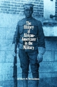 Book Cover for The History of African-Americans in the Military by Gary Donaldson