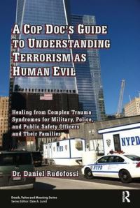 Book Cover for A Cop Doc's Guide to Understanding Terrorism as Human Evil by Daniel Rudofossi