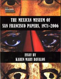 Book Cover for The Mexican Museum of San Francisco Papers, 1971-2006 by Karen Mary Davalos, Mexican Museum