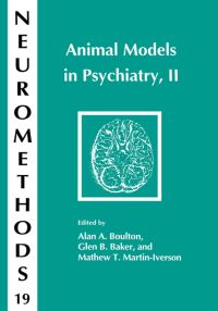 Book Cover for Animal Models in Psychiatry by Alan A Boulton, Mathew T MartinIverson, Glen B Baker